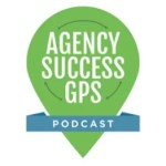 Agency Success GPS Podcast