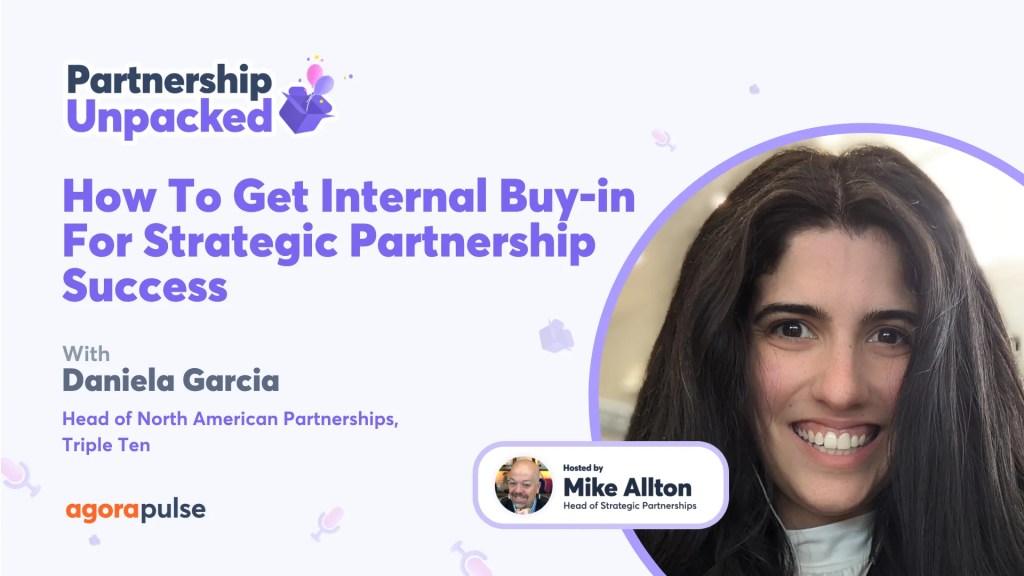 How To Get Internal Buy-in For Strategic Partnership Success w/ Daniela Garcia