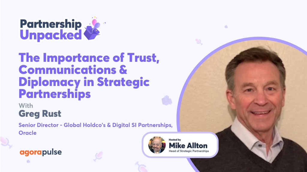 The Importance of Trust, Communications & Diplomacy in Strategic Partnerships w/ Greg Rust