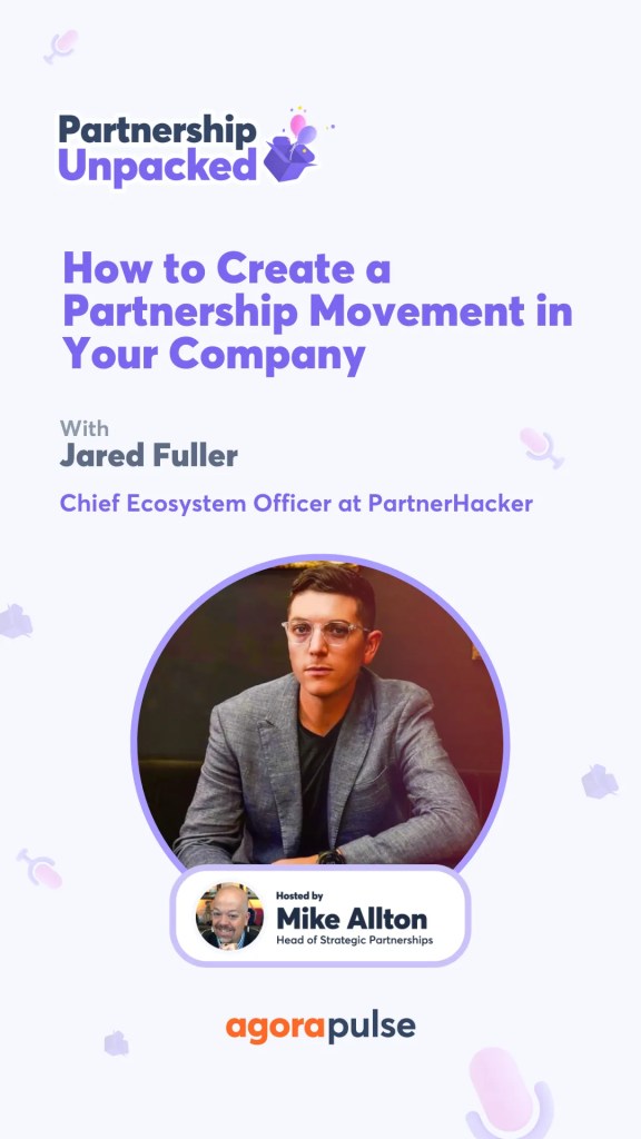 In this episode of Partnership Unpacked, learn how to get internal buy-in for strategic partnerships that impacts sales, marketing, and more.