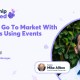 How To Go To Market With Partners Using Events w/ Kabir Uppal