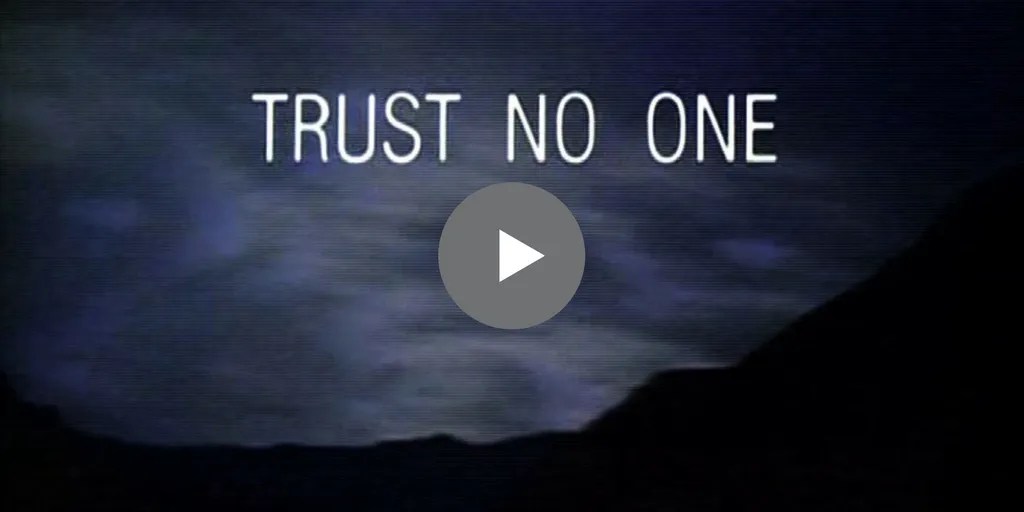 Trust No One - particularly corporations, government and journalists.