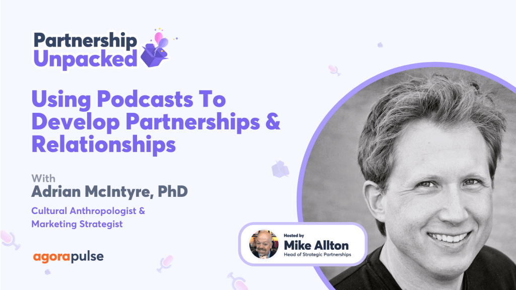 Using Podcasts To Develop Partnerships & Relationships w/ Adrian McIntyre