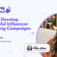 How To Develop Successful Influencer Marketing Campaigns